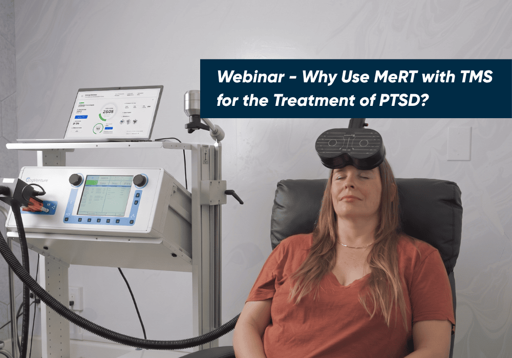 Webinar - Why Use MeRT with TMS for the Treatment of PTSD?